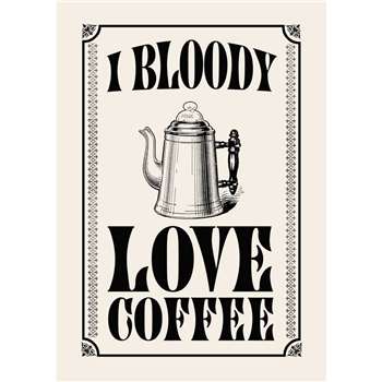 I Bloody Love Coffee Kitchen Art Print (H29.7 x W21cm)